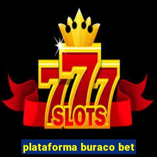 plataforma buraco bet